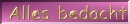 Alles bedacht