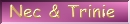 Nec & Trinie